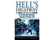 Hell's Highway: A Chronicle Of The 101st Airborne In The Holland Campaign, September - November 1944