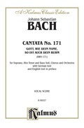 Cantata No. 171 -- Gott, Wie Dein Name, So Ist Auch Dein Ruhm (god, As Your Name Is, So Is Also Your Praise): For Satb Solo, Satb Chorus/choir And Orchestra Wit