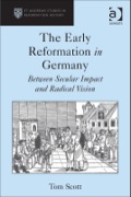 The Early Reformation In Germany: Between Secular Impact And Radical Vision