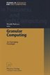Granular Computing is concerned with constructing and processing carried out at the level of information granules