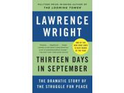 Thirteen Days in September Binding: Paperback Publisher: Random House Inc Publish Date: 2015/04/28 Synopsis: The Pulitzer Prize-winning author of The Looming Tower: Al-Qaeda and the Road to 9/11 presents a day-by-day account of the 1978 Camp David conference, when President Jimmy Carter convinced Israel and Egypt to sign a peace treatyâ€”the first treaty in the modern Middle East, and one which endures to this day